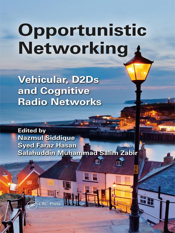 Opportunistic Networking by Nazmul Siddique, Salahuddin Muhammad Salim Zabir, Syed Faraz Hasan