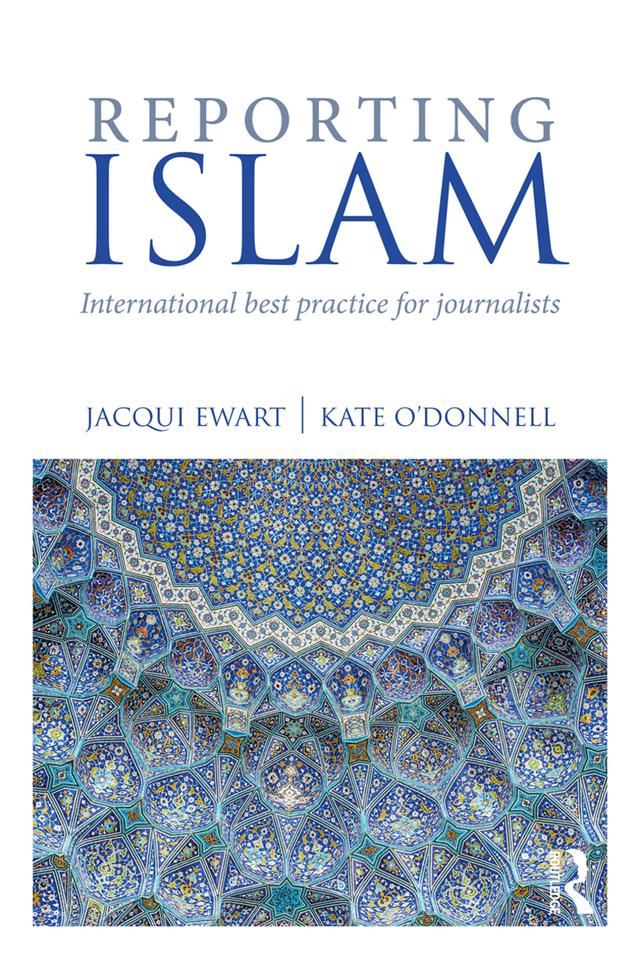 Reporting Islam by Jacqui Ewart, Kate O'Donnell