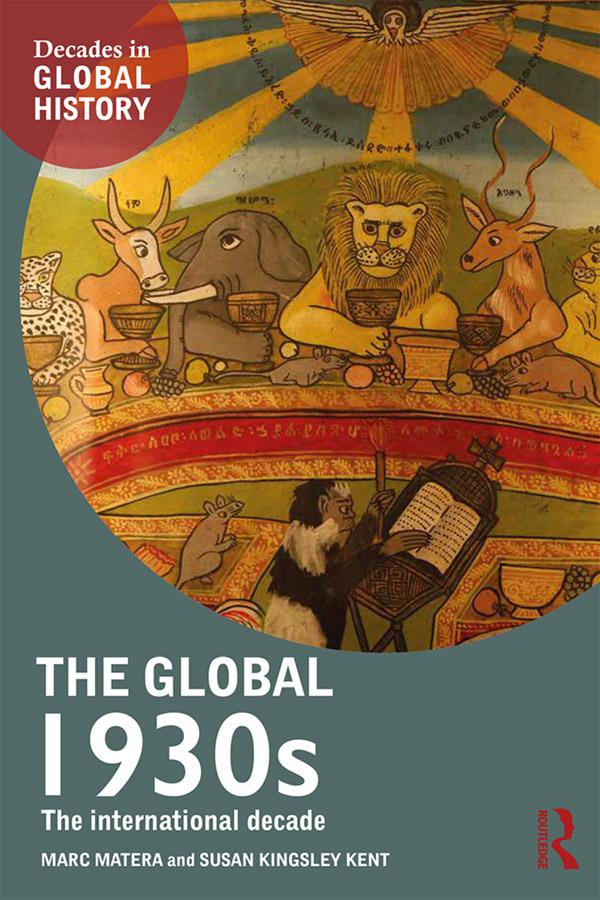 The Global 1930s by Marc Matera, Susan Kingsley Kent