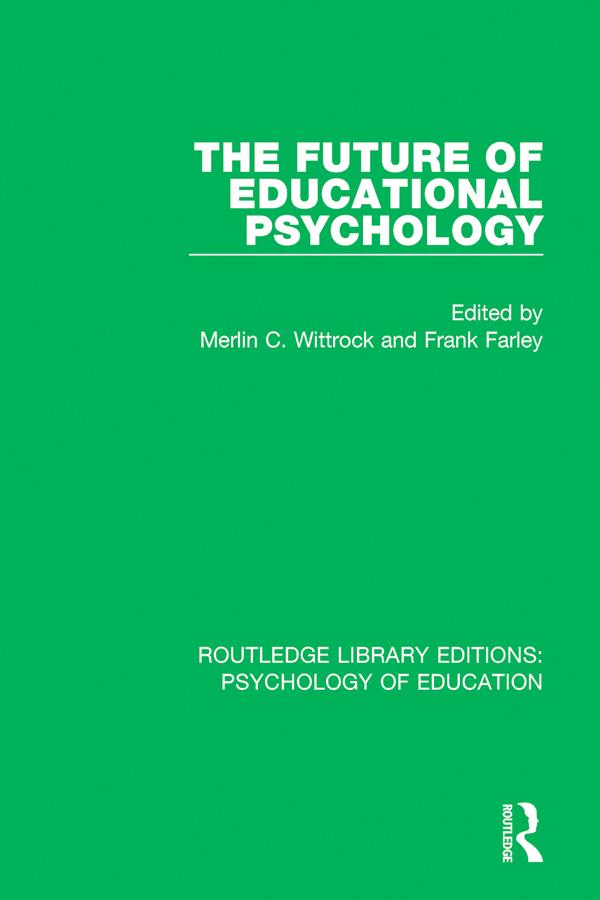 The Future of Educational Psychology by Frank Farley, Merlin C. Wittrock