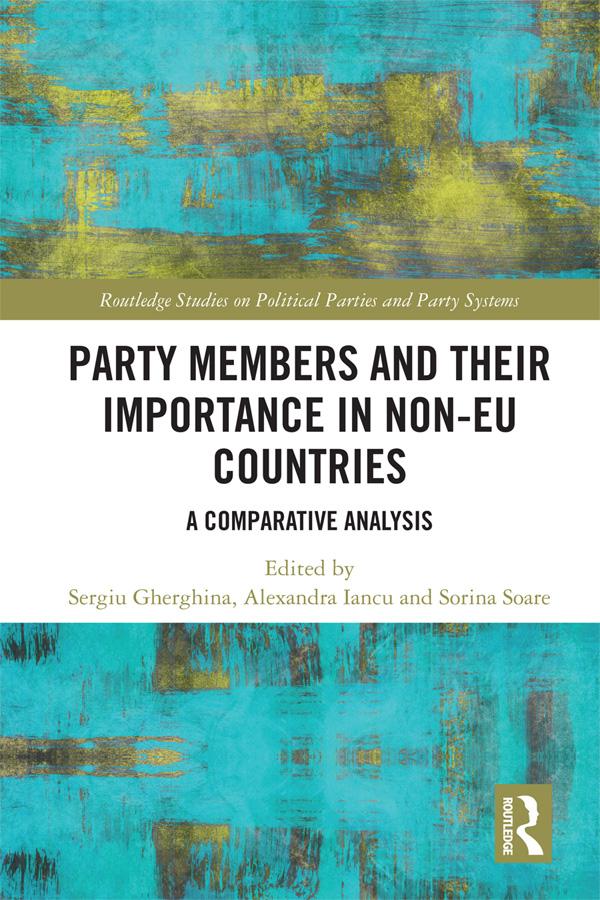 Party Members and Their Importance in Non-EU Countries by Alexandra Iancu, Sergiu Gherghina, Sorina Soare