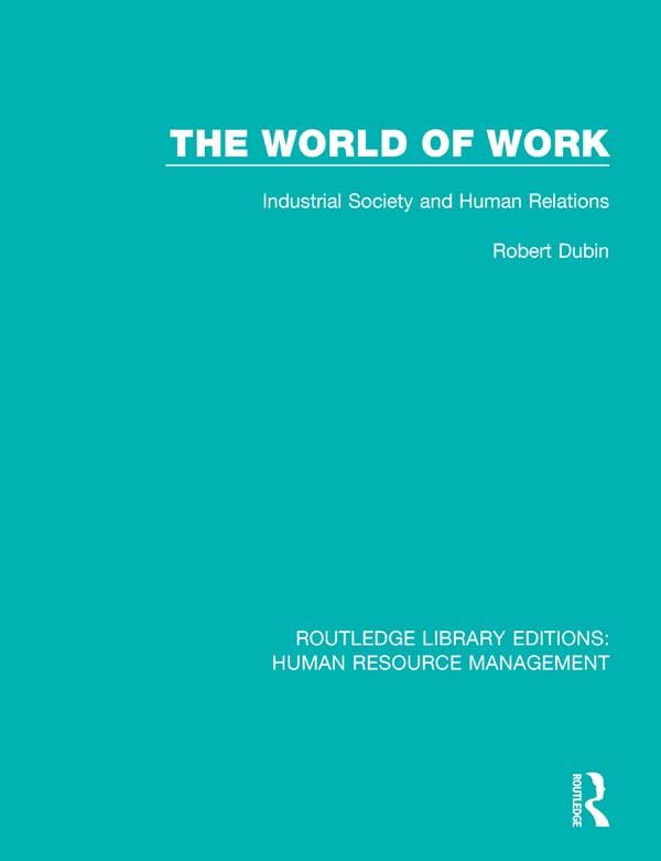 The World of Work by Robert Dubin