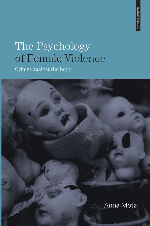 The Psychology of Female Violence by Anna Motz