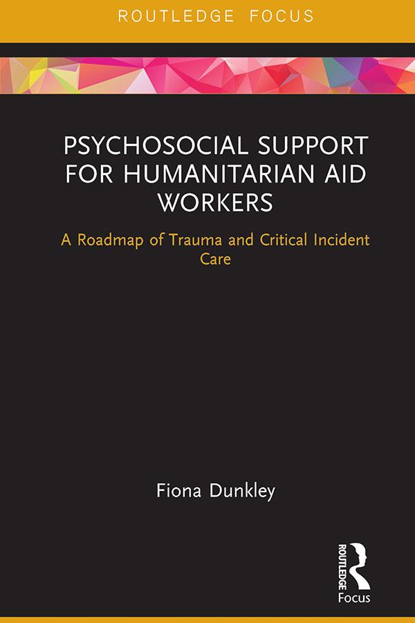 Psychosocial Support for Humanitarian Aid Workers by Fiona Dunkley