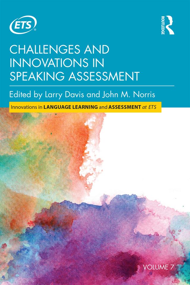 Challenges and Innovations in Speaking Assessment by John M. Norris, Larry Davis