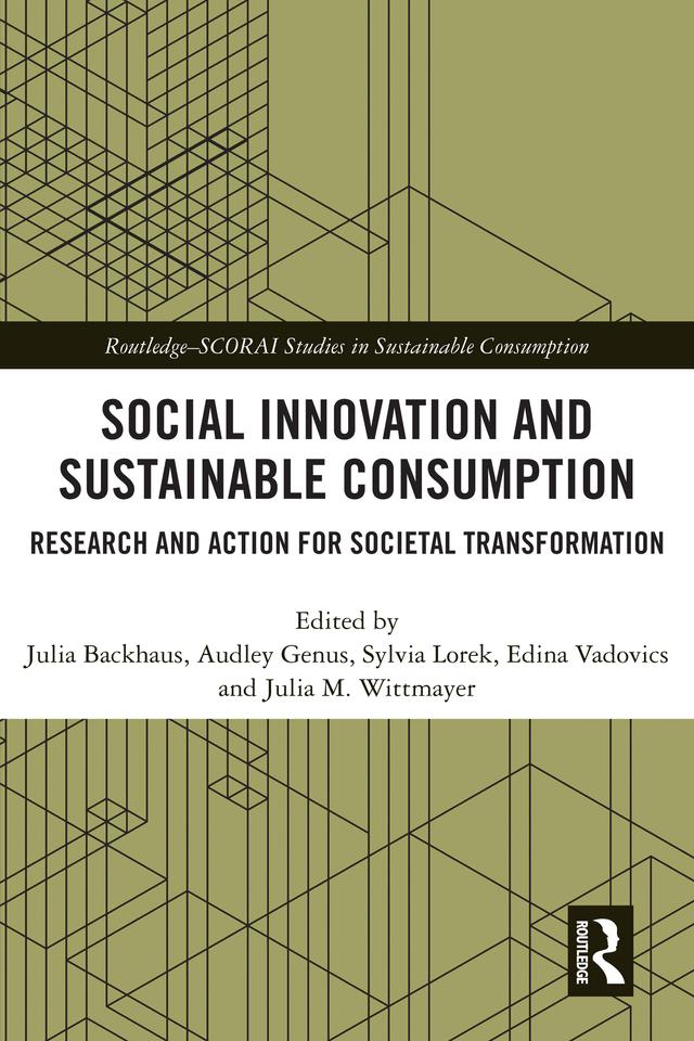 Social Innovation and Sustainable Consumption by Audley Genus, Edina Vadovics, Julia Backhaus, Julia Wittmayer, Sylvia Lorek
