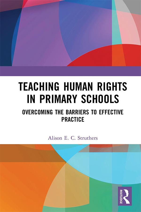 Teaching Human Rights in Primary Schools by Alison E. C. Struthers