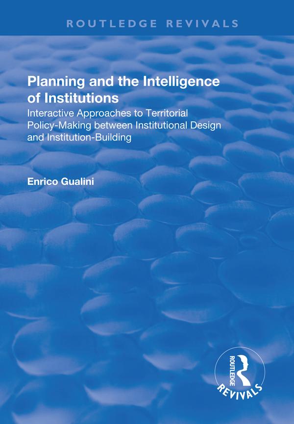 Planning and the Intelligence of Institutions by Enrico Gualini