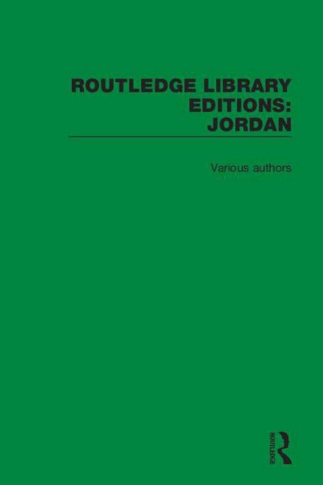 Routledge Library Editions: Jordan by Various Authors
