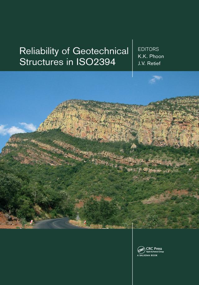 Reliability of Geotechnical Structures in ISO2394 by J.V. Retief, K.K. Phoon