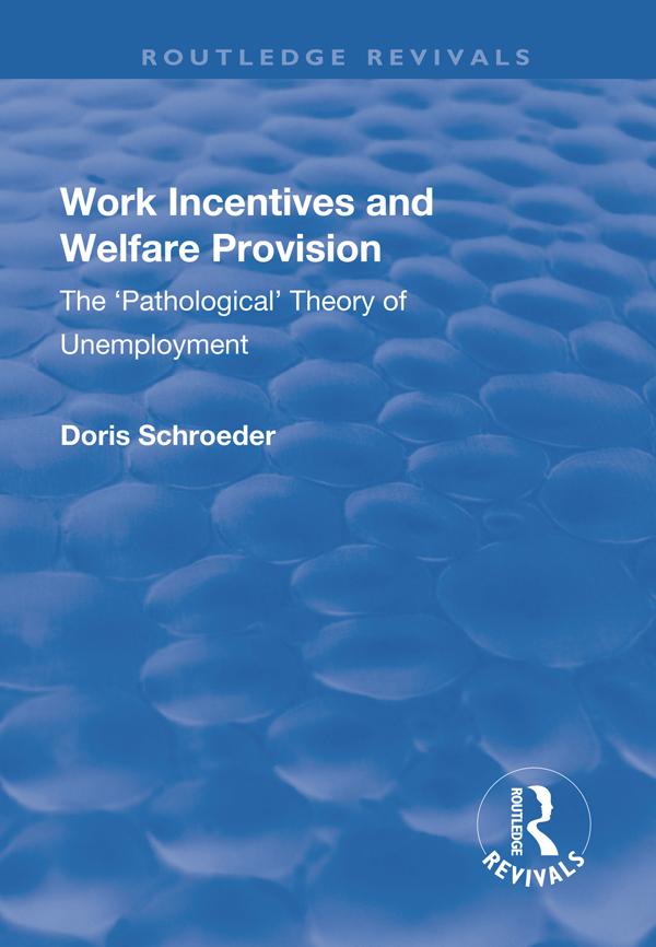 Work Incentives and Welfare Provision by Doris Schroeder