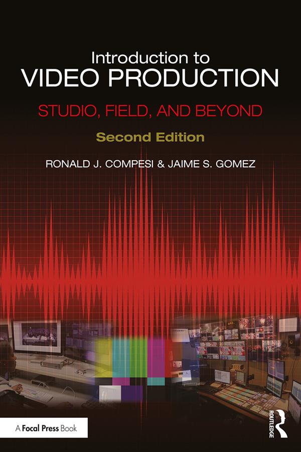 Introduction to Video Production by Jaime S. Gomez, Ronald J. Compesi