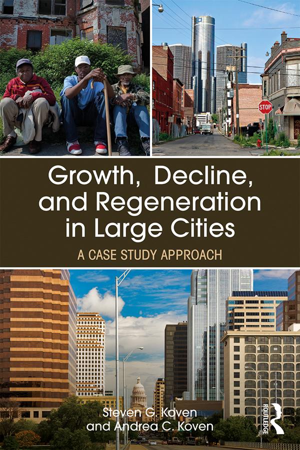 Growth, Decline, and Regeneration in Large Cities by Andrea C. Koven, Steven G. Koven