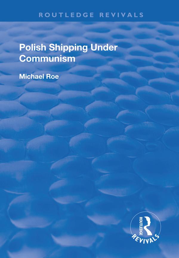 Polish Shipping Under Communism by Michael Roe