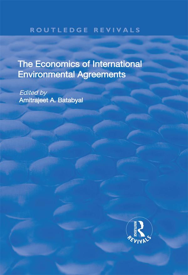 The Economics of International Environmental Agreements by Amitrajeet Batabyal