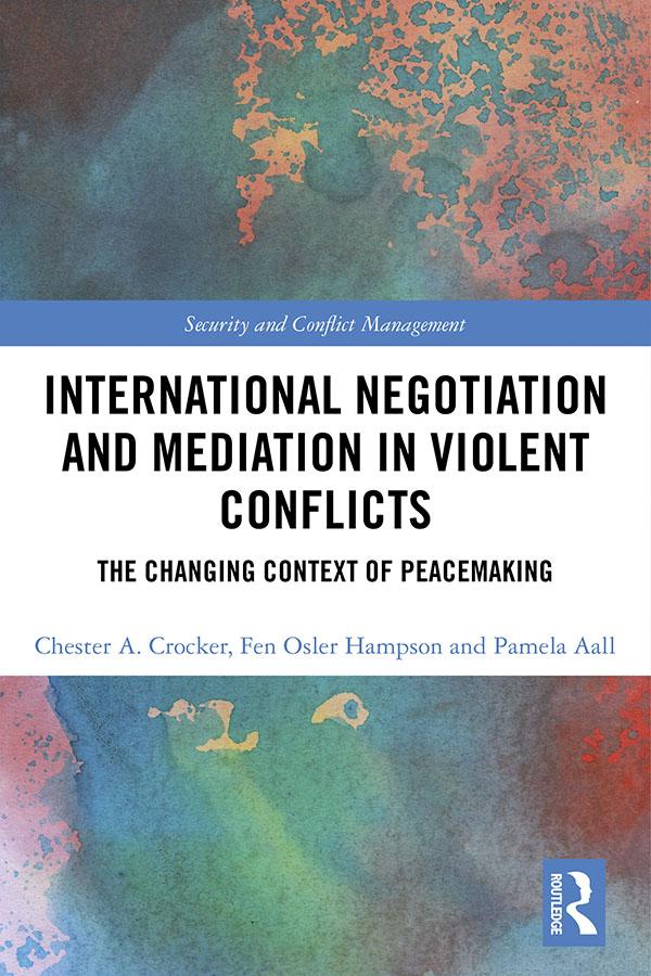 International Negotiation and Mediation in Violent Conflict by Chester A. Crocker, Fen Osler Hampson, Pamela Aall