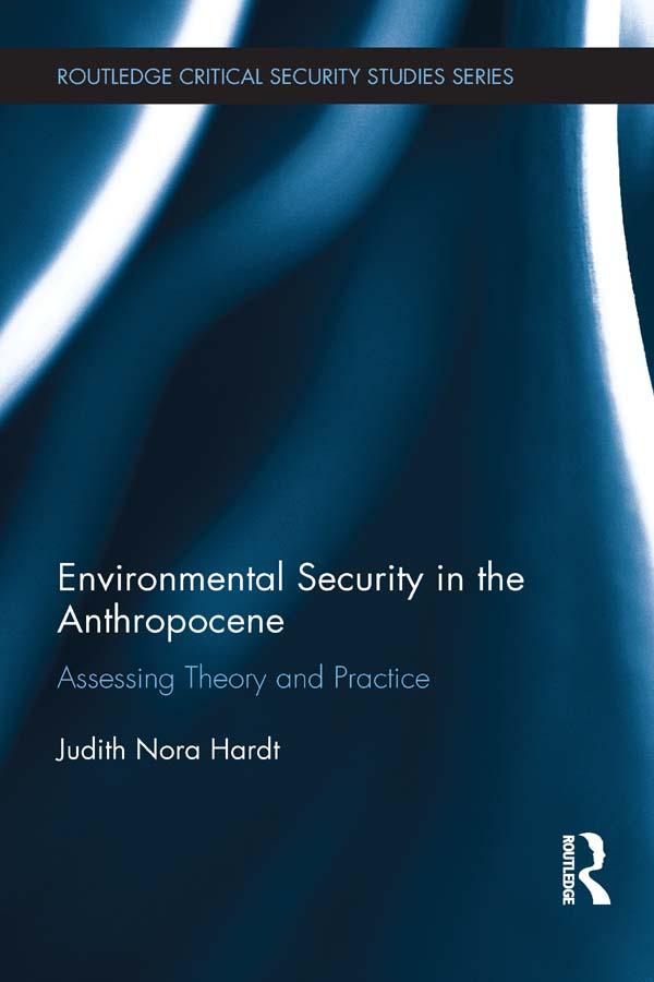 Environmental Security in the Anthropocene by Judith Nora Hardt