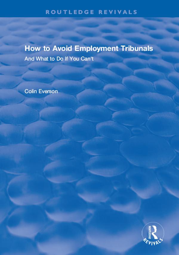 How to Avoid Employment Tribunals: And What to Do If You Can't by Colin Everson