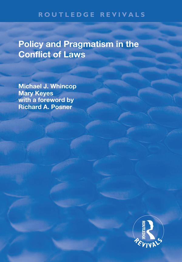 Policy and Pragmatism in the Conflict of Laws by Mary Keyes, Michael J. Whincop, Richard Posner