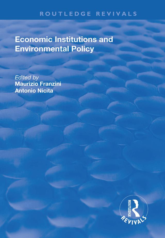 Economic Institutions and Environmental Policy by Antonio Nicita, Maurizio Franzini