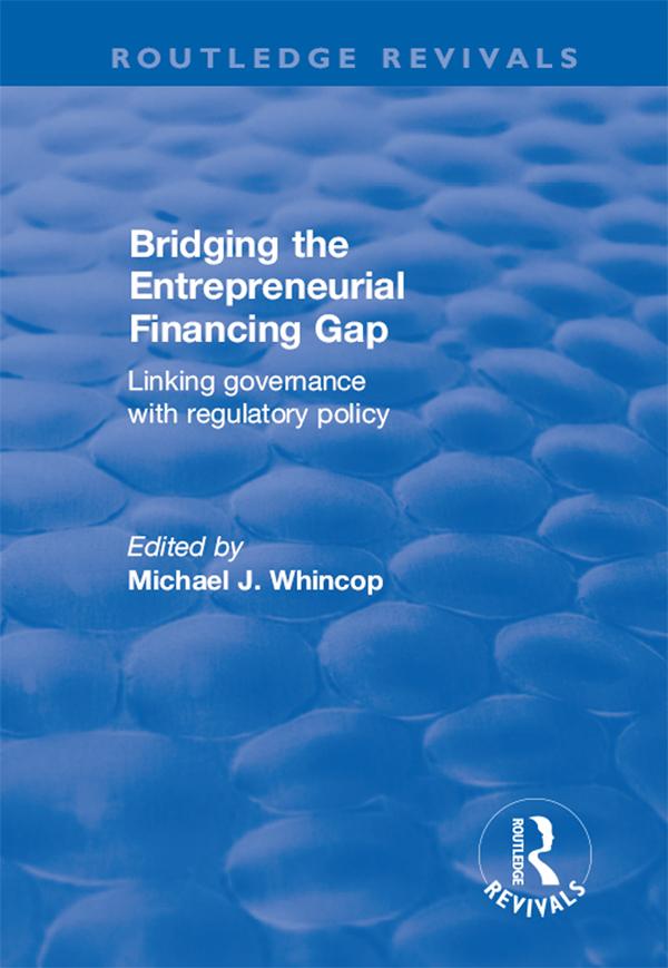 Bridging the Entrepreneurial Financing Gap by Michael J. Whincop
