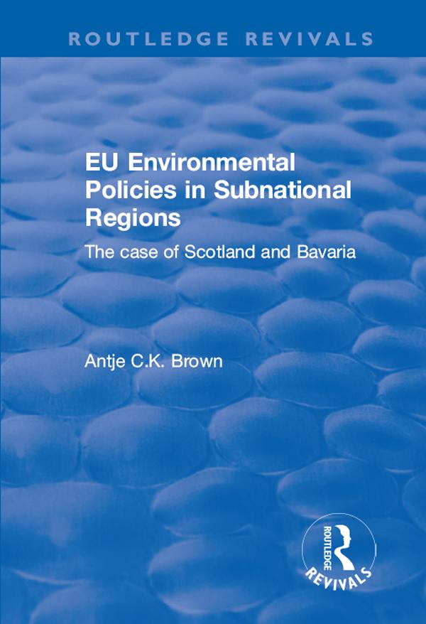 EU Environmental Policies in Subnational Regions by Antje C.K. Brown