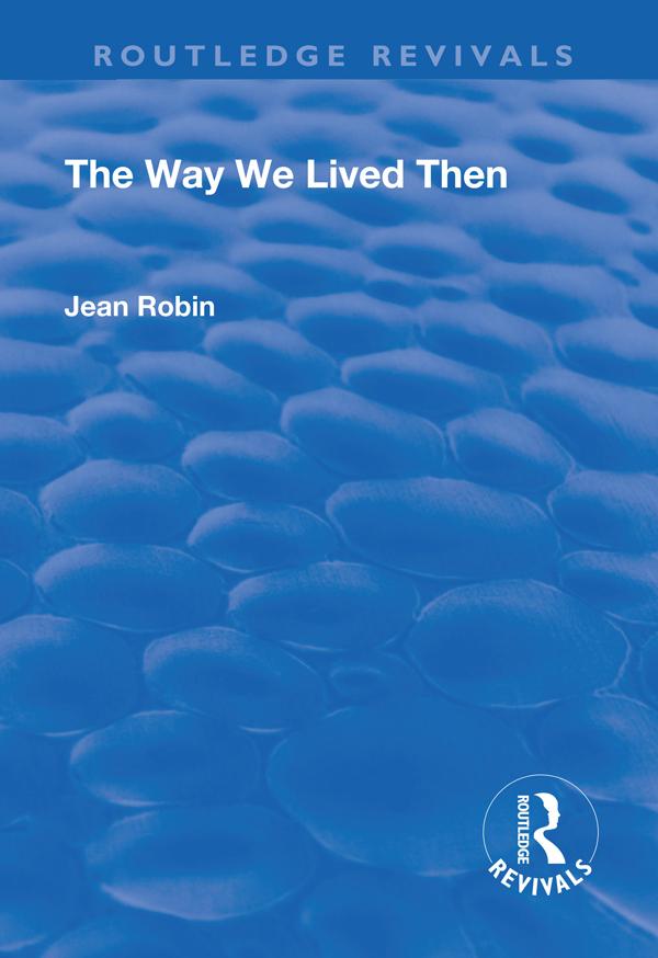 The Way We Lived Then by Jean Robin