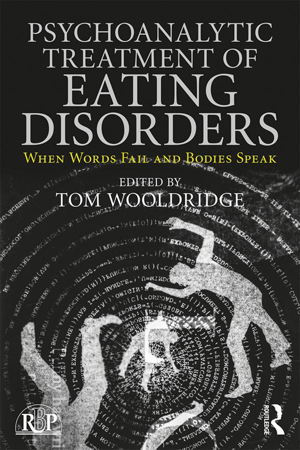 Psychoanalytic Treatment of Eating Disorders by Tom Wooldridge