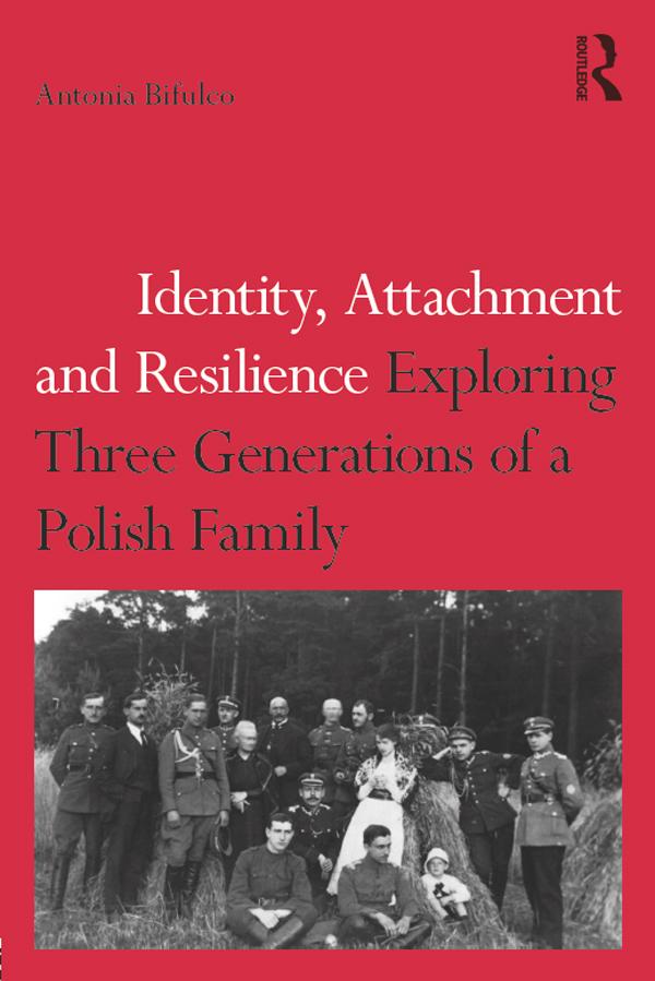 Identity, Attachment and Resilience by Antonia Bifulco