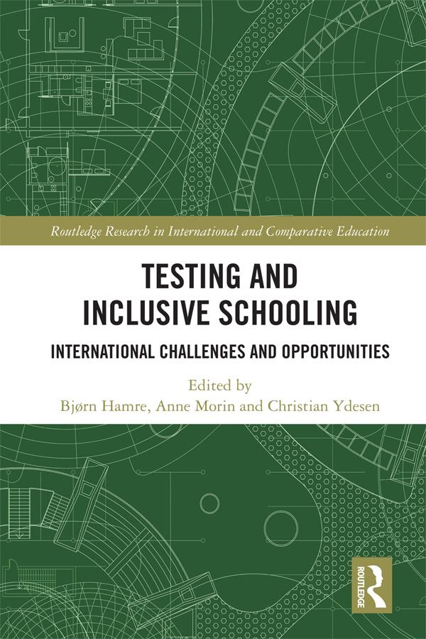 Testing and Inclusive Schooling by Anne Morin, Bjorn Hamre, Christian Ydesen