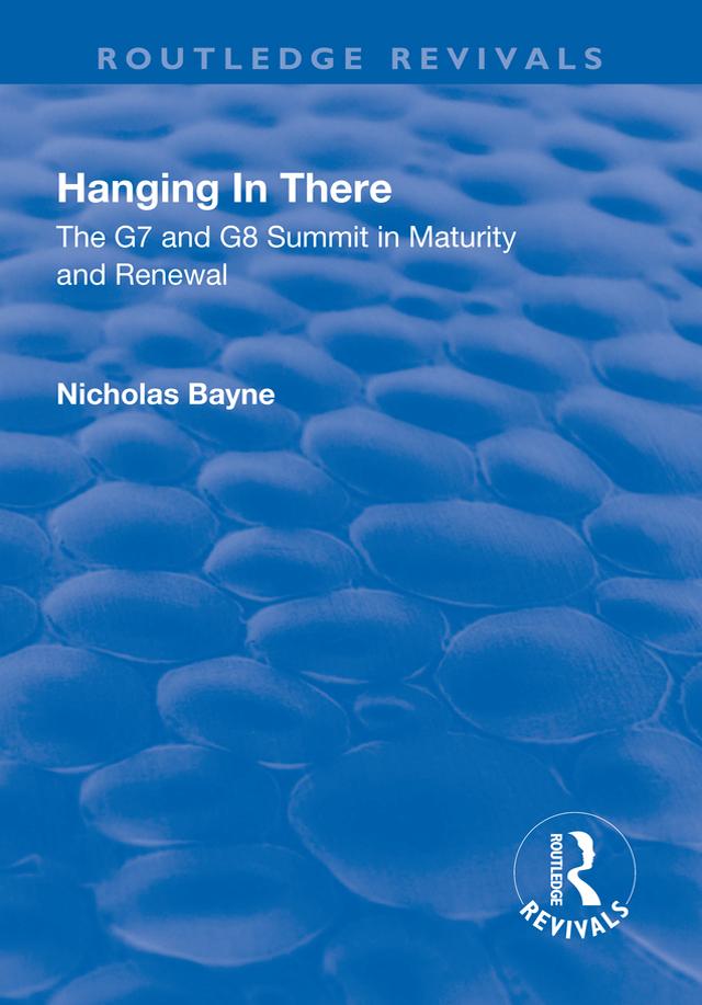 Hanging in There: The G7 and G8 Summit in Maturity and Renewal by Nicholas Bayne