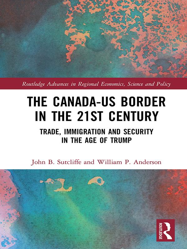 The Canada-US Border in the 21st Century by John B. Sutcliffe, William P. Anderson