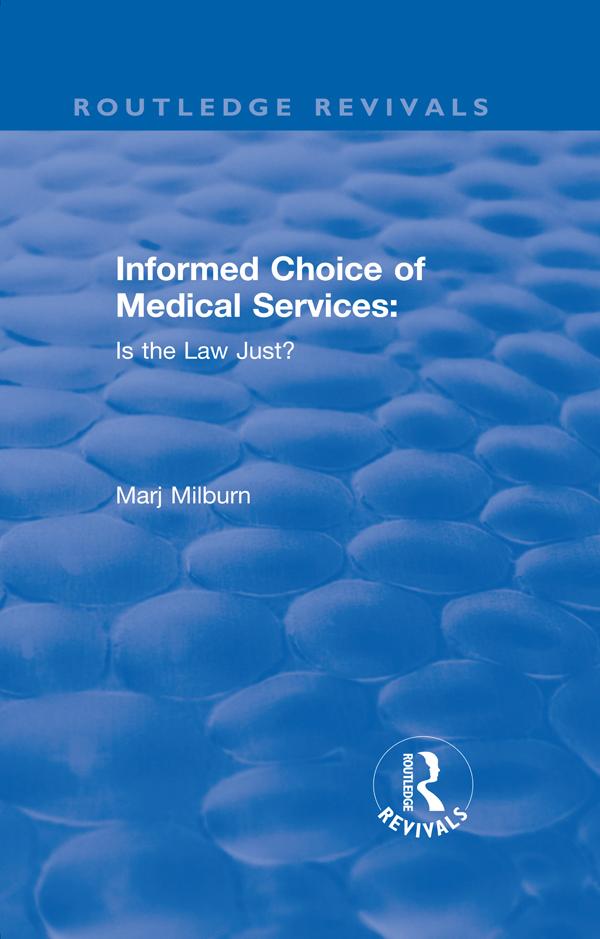 Informed Choice of Medical Services: Is the Law Just? by Marj Milburn