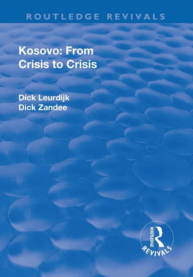 Kosovo: From Crisis to Crisis by Dick Leurdijk, Dick Zandee