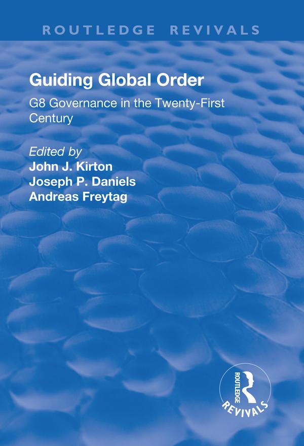 Guiding Global Order by Andreas Freytag, John Kirton, Joseph Daniels