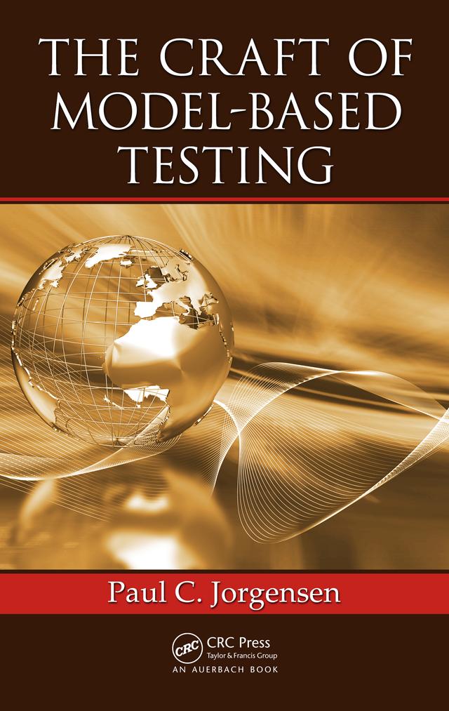 The Craft of Model-Based Testing by Paul C. Jorgensen