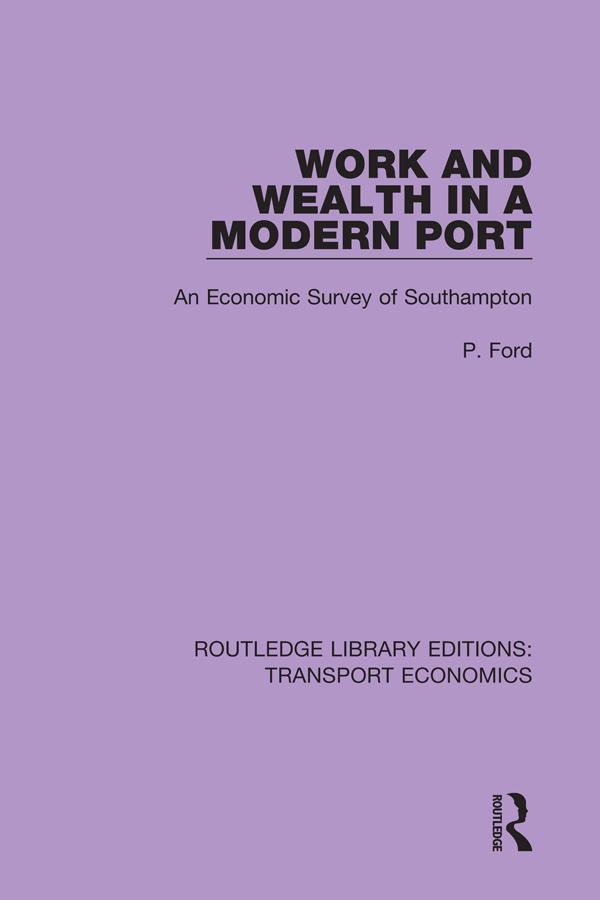 Work and Wealth in a Modern Port by P. Ford