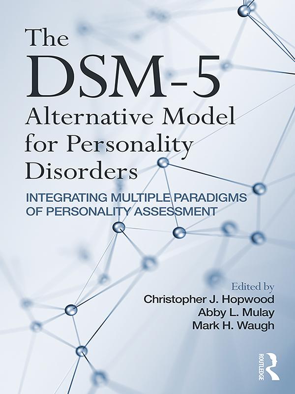 The DSM-5 Alternative Model for Personality Disorders by Abby Mulay, Christopher J. Hopwood, Mark Waugh