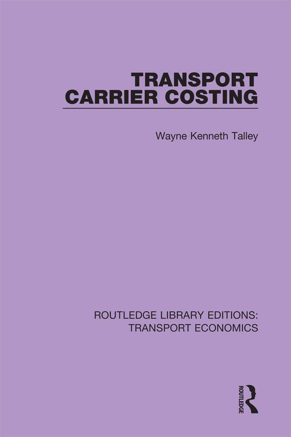 Transport Carrier Costing by Wayne Kenneth Talley