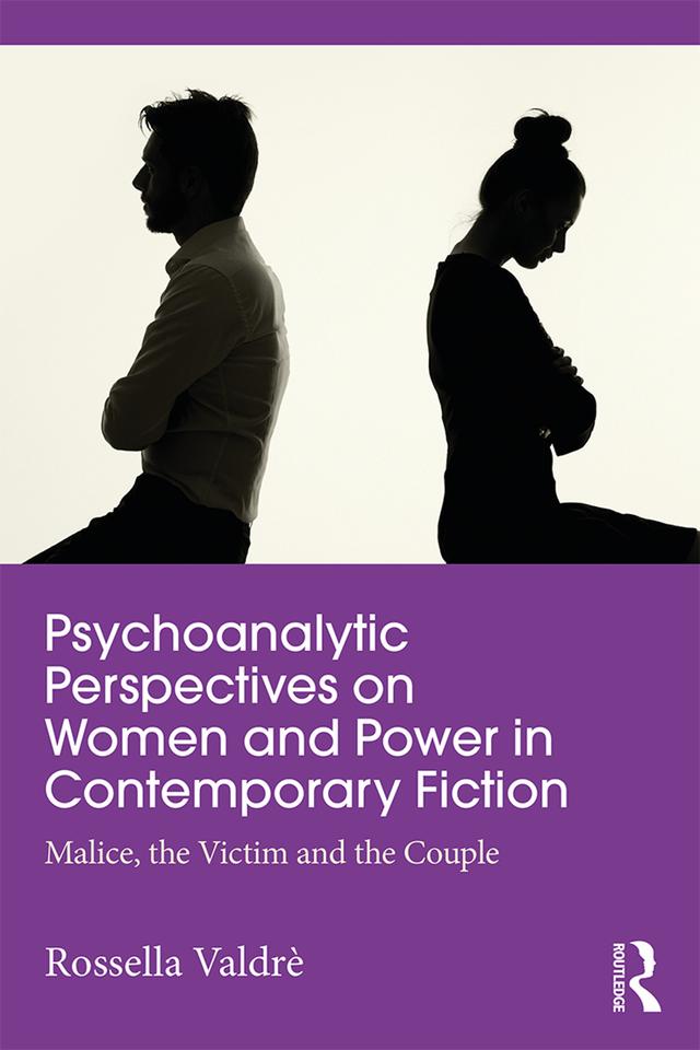 Psychoanalytic Perspectives on Women and Power in Contemporary Fiction by Rossella Valdrè