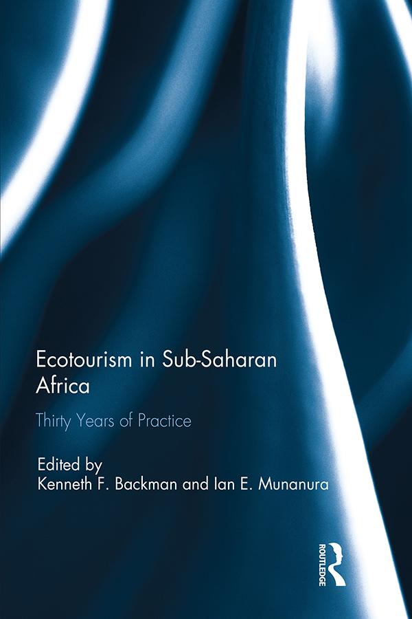 Ecotourism in Sub-Saharan Africa by Ian E. Munanura, Kenneth Backman