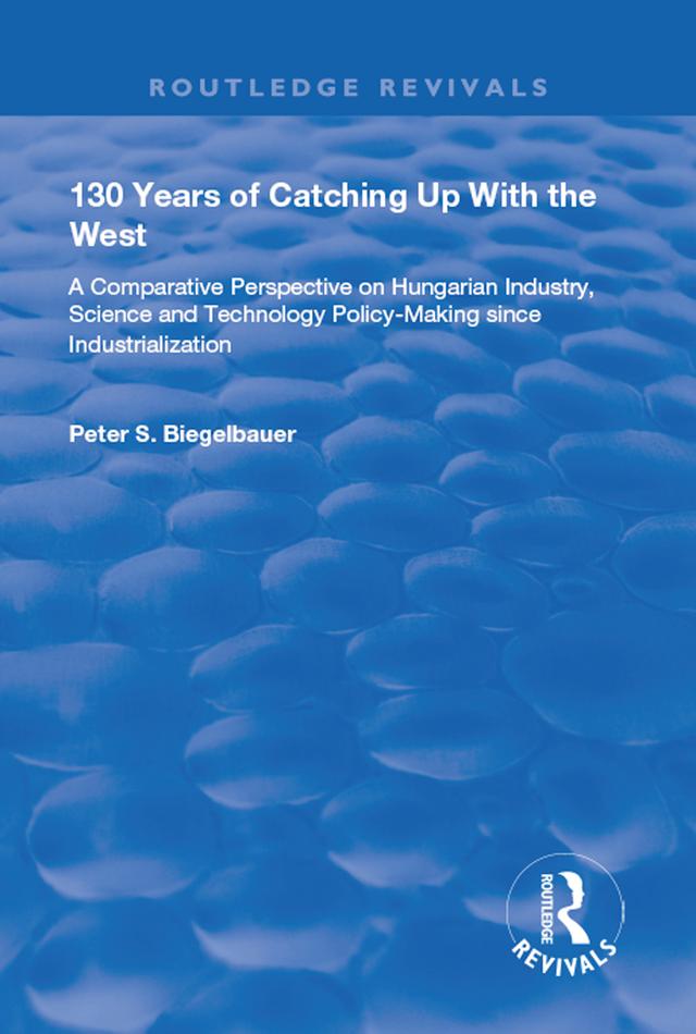 130 Years of Catching Up with the West by Peter Biegelbauer