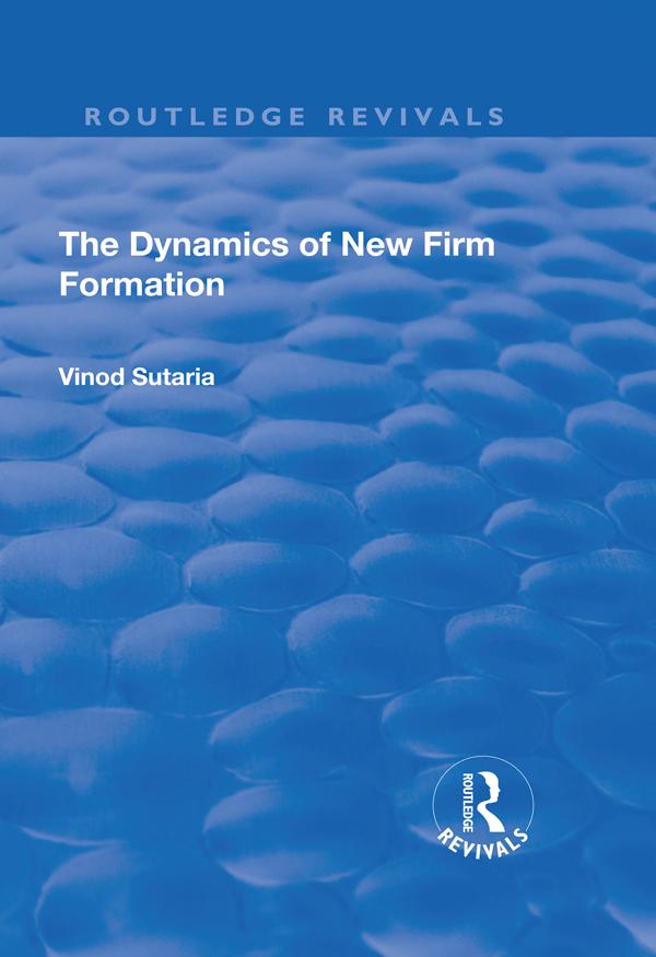 The Dynamics of New Firm Formation by Vinod Sutaria