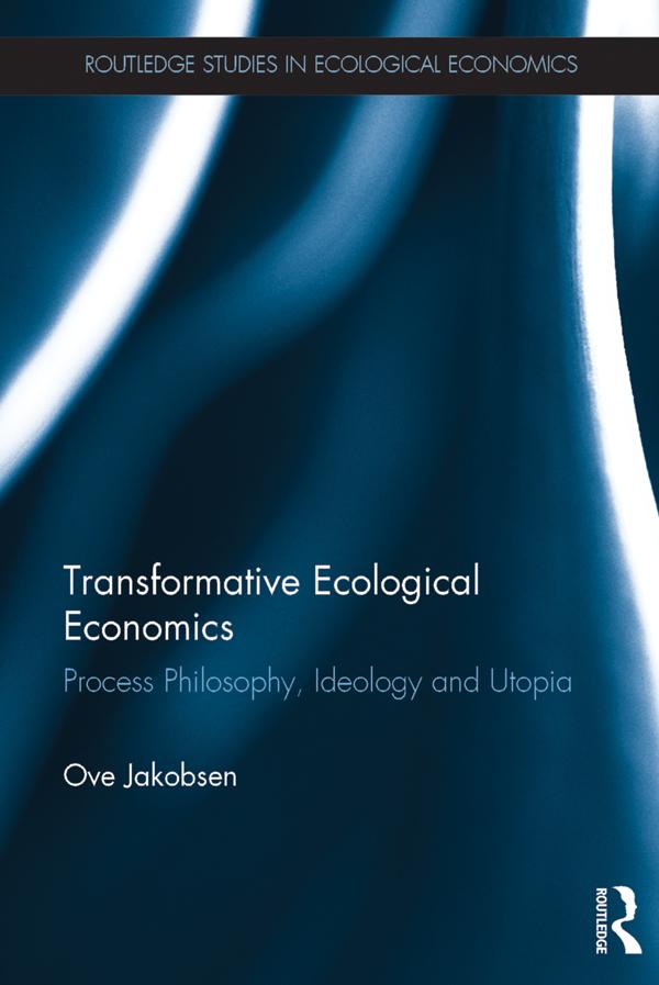 Transformative Ecological Economics by Ove Jakobsen