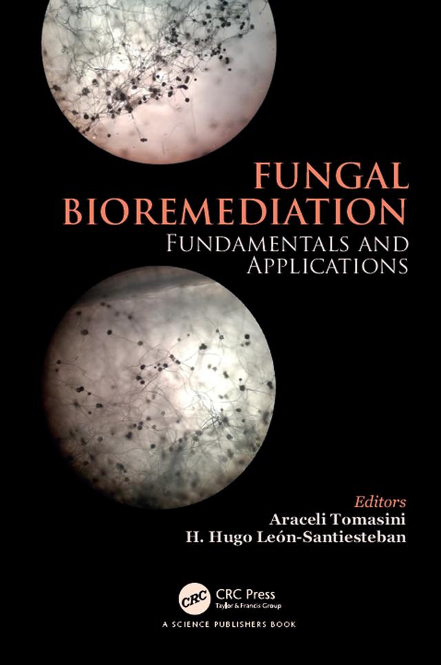 Fungal Bioremediation by Araceli Tomasini Campocosio, Hector Hugo Leon Santiesteban