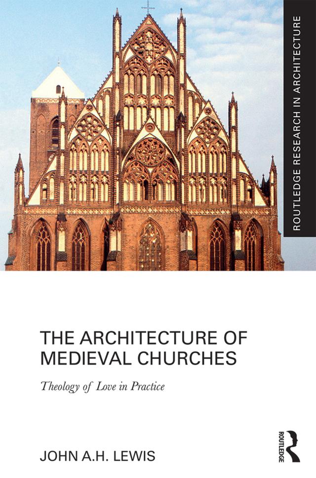 The Architecture of Medieval Churches by John A.H. Lewis
