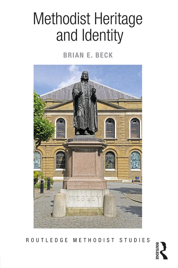 Methodist Heritage and Identity by Brian E. Beck