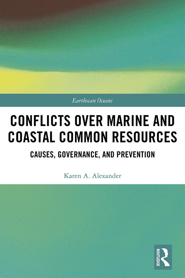 Conflicts over Marine and Coastal Common Resources by Karen A. Alexander