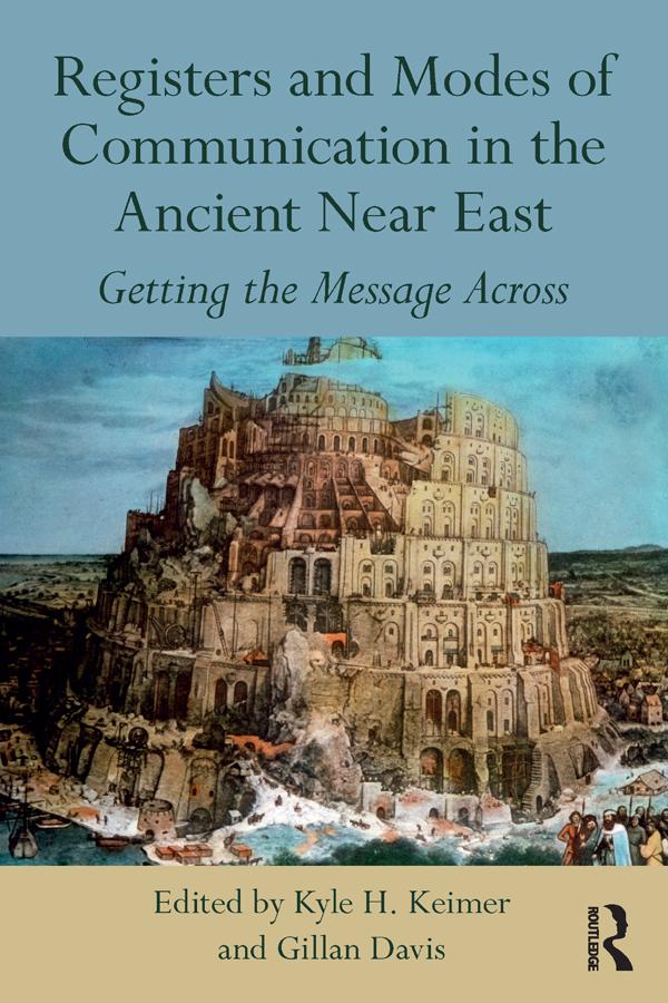 Registers and Modes of Communication in the Ancient Near East by Gillan Davis, Kyle H. Keimer