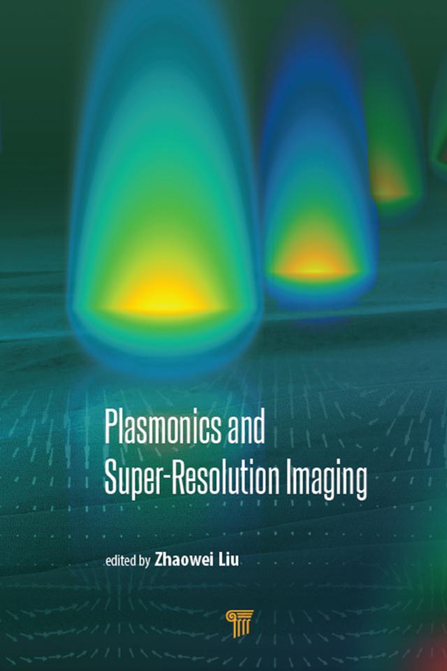 Plasmonics and Super-Resolution Imaging by Zhaowei Liu